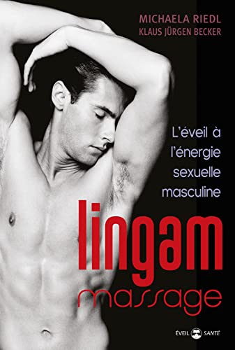 Lingam massage: L'éveil à l'énergie sexuelle masculine von DE L EVEIL